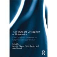 The Nature and Development of Mathematics: Cross Disciplinary Perspectives on Cognition, Learning and Culture