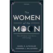 The Women of the Moon Tales of Science, Love, Sorrow, and Courage