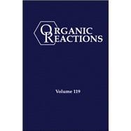 Organic Reactions, Volume 119