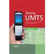 Testing UMTS Assuring Conformance and Quality of UMTS User Equipment