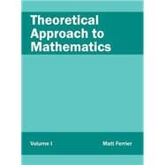 Theoretical Approach to Mathematics