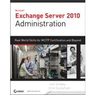 Exchange Server 2010 Administration : Real World Skills for MCLTP Certification and Beyond (Exams 70