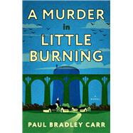 A Murder in Little Burning A Novel