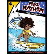 Mia Mayhem Rides the Waves (Mia Mayhem, Bk. 11)