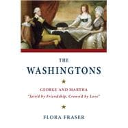 The Washingtons George and Martha: Partners in Friendship and Love