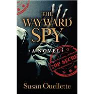 The Wayward Spy
