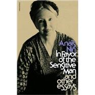 In Favor of the Sensitive Man and Other Essays