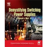 Demystifying Switching Power Supplies