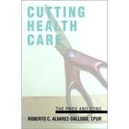 Cutting Health Care : The Pros and Cons