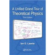 A Unified Grand Tour of Theoretical Physics, Third Edition