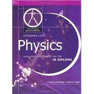 Physic-Standard Level-Pearson Baccalaureate for IB Diploma Programs (Heinemann Baccalaureate)