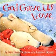 God Gave Us Love