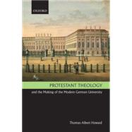 Protestant Theology and the Making of the Modern German University