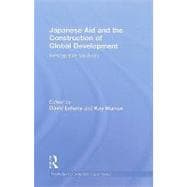 Japanese Aid and the Construction of Global Development: Inescapable Solutions