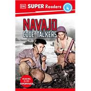 DK Super Readers Level 4 Navajo Code Talkers