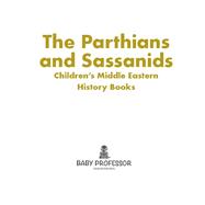 The Parthians and Sassanids   Childrens Middle Eastern History Books