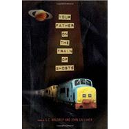 Your Father on the Train of Ghosts