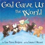 God Gave Us the World A Picture Book