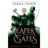 A Reaper at the Gates (An Ember in the Ashes, Bk. 3)