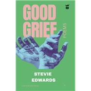 Good Grief A Collection of Poetry