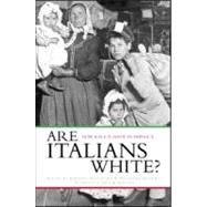 Are Italians White?: How Race is Made in America