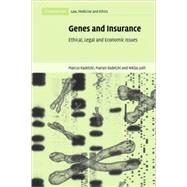 Genes and Insurance: Ethical, Legal and Economic Issues