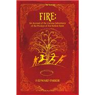 Fire: An Account of the Curious Adventures of the Presleys of Fox Hollow Farm