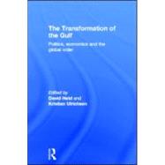 The Transformation of the Gulf: Politics, Economics and the Global Order