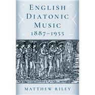 English Diatonic Music 1887-1955