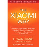 The Xiaomi Way: Customer Engagement Strategies That Built One of the Largest Smartphone Companies in