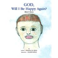 God Will I Be Happy Again