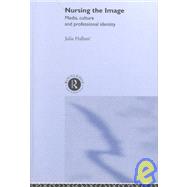 Nursing the Image Media Culture and Professional Identity
