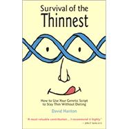 Survival of the Thinnest: How to Use Your Genetic Script to Stay Thin Without Dieting