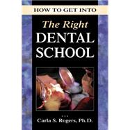 How to Get into the Right Dental School