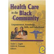 Health Care in the Black Community: Empowerment, Knowledge, Skills, and Collectivism