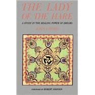 The Lady of the Hare A Study in the Healing Power of Dreams