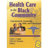 Health Care in the Black Community: Empowerment, Knowledge, Skills, and Collectivism