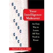Your Intelligence Makeover An Easy Way to Learn All You Need to Know