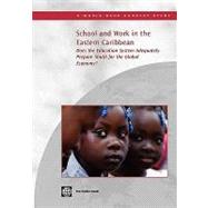 School and Work in the Eastern Caribbean Does the Education System Adequately Prepare Youth for the School and Work in the Eastern Caribbean Does the Education System Adequately Prepare Youth for the