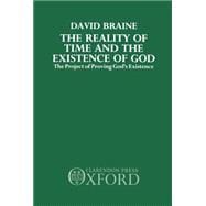 The Reality of Time and the Existence of God The Project of Proving God's Existence