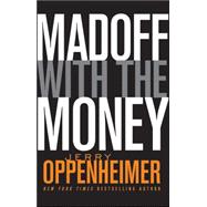 Madoff With the Money Madoff With the Money