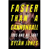 Faster Than A Cannonball 1995 and All That