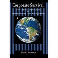 Corporate Survival : The Critical Importance of Sustainability Risk Management