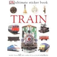 Ultimate Sticker Book: Train More Than 60 Reusable Full-Color Stickers