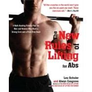 The New Rules of Lifting for Abs A Myth-Busting Fitness Plan for Men and Women who Want a Strong Cor