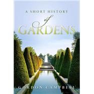 A Short History of Gardens