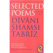 Selected Poems from the Divani Shamsi Tabriz