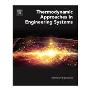Thermodynamic Approaches in Engineering Systems