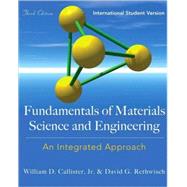 FUNDAMENTALS OF MATERIALS SCIENCE AND ENGINEERING: An Integrated Approach, International