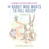 The Rabbit Who Wants to Fall Asleep A New Way of Getting Children to Sleep